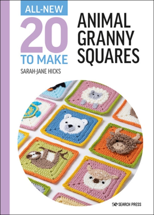 All-New Twenty to Make: Animal Granny Squares SEARCH PRESS LTD