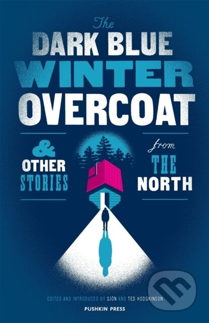 The Dark Blue Winter Overcoat (And Other Stories from the North) - kniha z kategorie Společenská beletrie