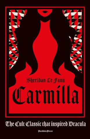 Carmilla (The cult classic that inspired Dracula) - Joseph Sheridan Le Fanu