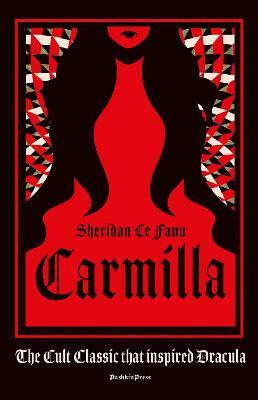 Carmilla (The cult classic that inspired Dracula) - Joseph Sheridan Le Fanu