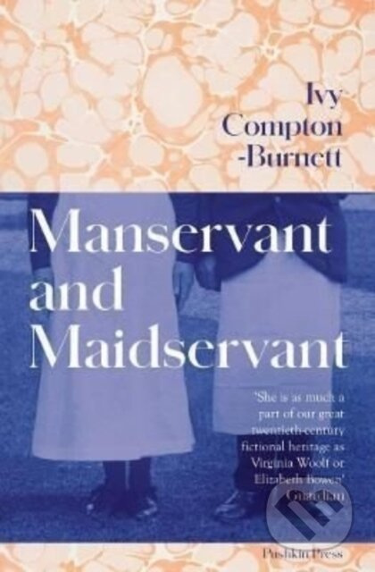 Manservant and Maidservant - Ivy Compton-Burnett - kniha z kategorie Společenská beletrie