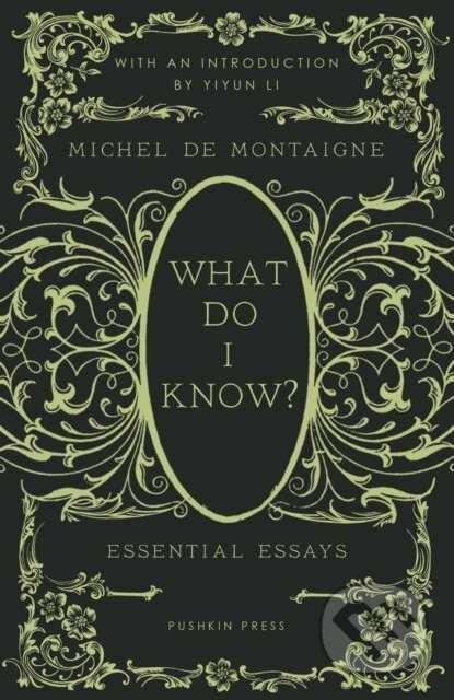 What Do I Know? (Essential Essays) - Michel De Montaigne - kniha z kategorie Filozofie