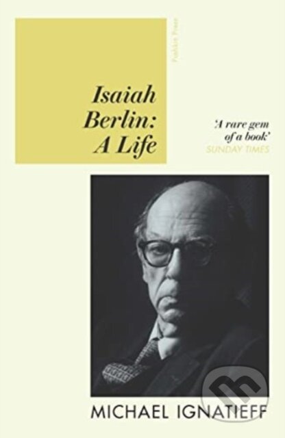 Isaiah Berlin (A Life) - Michael Ignatieff - kniha z kategorie Životopisy, reportáže a myšlenky