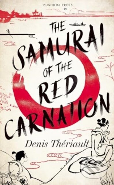 The Samurai of the Red Carnation - Denis Theriault - kniha z kategorie Společenská beletrie