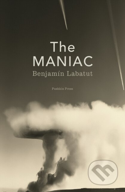 The Maniac - Benjamin Labatut - kniha z kategorie Společenská beletrie