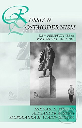 Russian Postmodernism - Mikhail N. Epstein, Alexander A. Genis, Slobodanka Millicent Vladiv-Glover - kniha z kategorie Dějiny a teorie umění