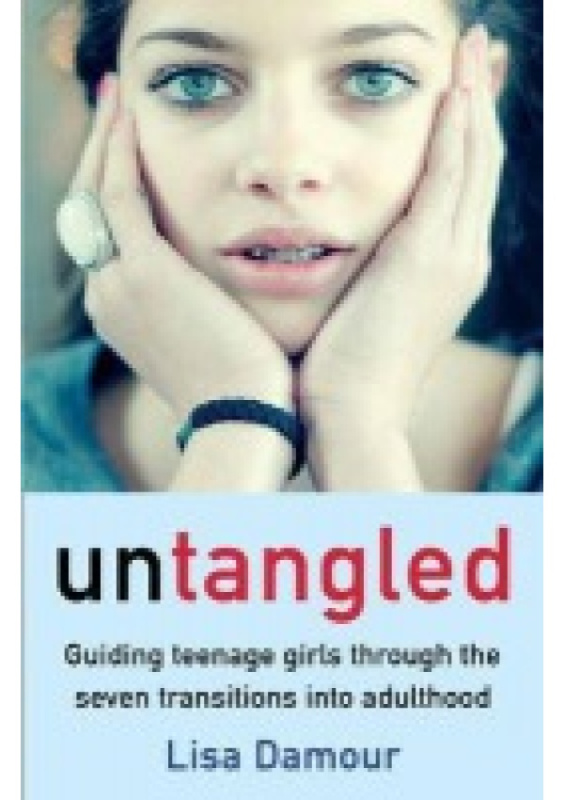 Untangled, Guiding Teenage Girls Through the Seven Transitions into Adulthood Atlantic Books