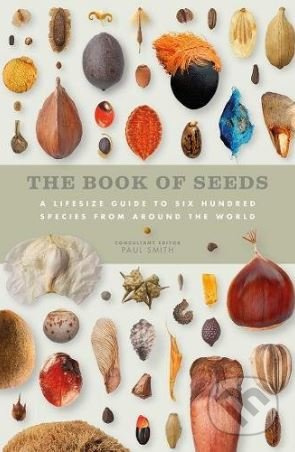 The Book of Seeds (A lifesize guide to six hundred species from around the world) - kniha z kategorie Přírodní vědy a technika