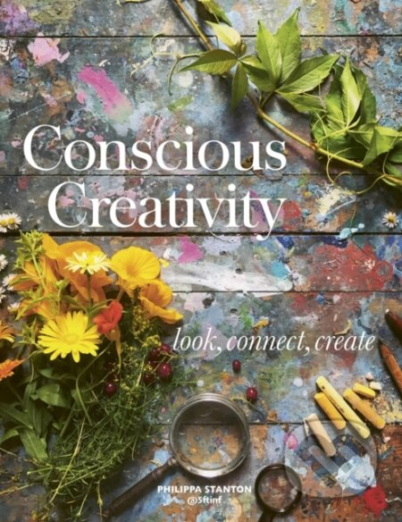 Conscious Creativity (Look, Connect, Create) - Philippa Stanton - kniha z kategorie Psychologie