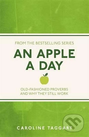 An Apple A Day: Old-Fashioned Proverbs and Why They Still Work