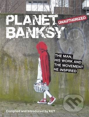Planet Banksy - Alan Ket - kniha z kategorie Umění, design a architektura