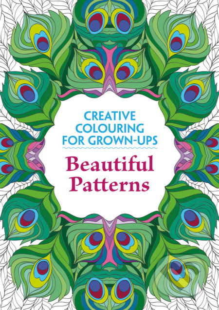 Beautiful Patterns (Creative Colouring for Grown-Ups) - kniha z kategorie Beletrie
