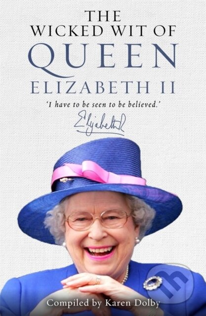 Wicked Wit of Queen Elizabeth II - Karen Dolby - kniha z kategorie Citáty