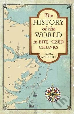 The History of the World in Bite-Sized Chunks - Emma Marriott - kniha z kategorie Historie