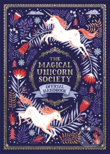 The Magical Unicorn Society (Official Handbook) - Harry and Zanna Goldhawk , Selwyn E. Phipps, Jonny Leighton, Helen Dardik - kniha z kategorie…