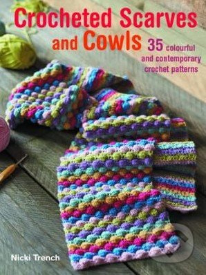 Crocheted Scarves and Cowls (35 colourful and contemporary crochet patterns) - kniha z kategorie Hobby