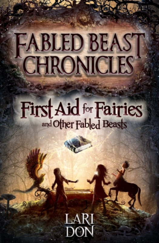 First Aid for Fairies and Other Fabled Beasts - Don Lari