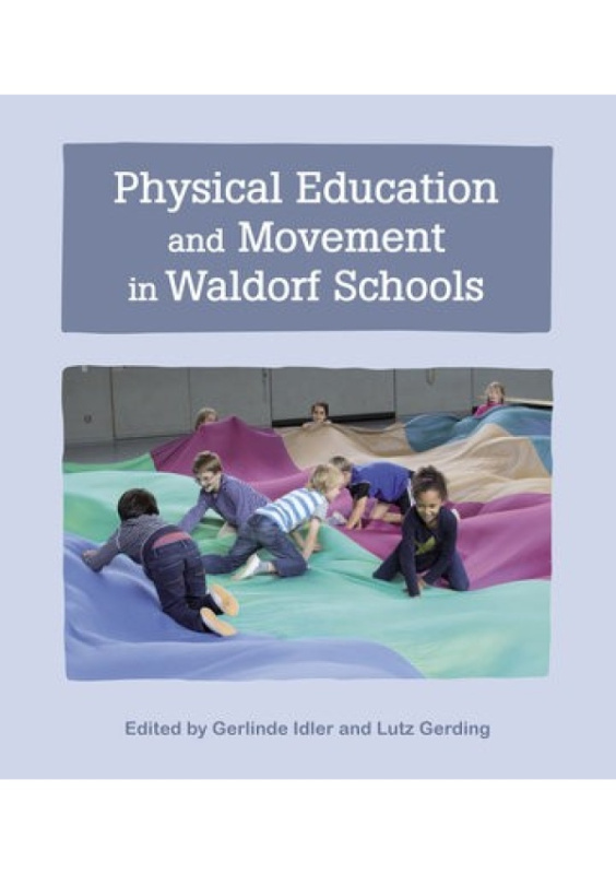 Physical Education and Movement in Waldorf Schools Floris Books