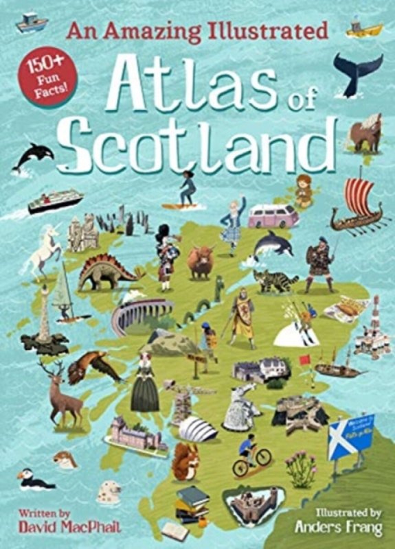 An Amazing Illustrated Atlas of Scotland - David MacPhail