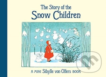 The Story of the Snow Children - Sibylle von Olfers - kniha z kategorie Pro děti