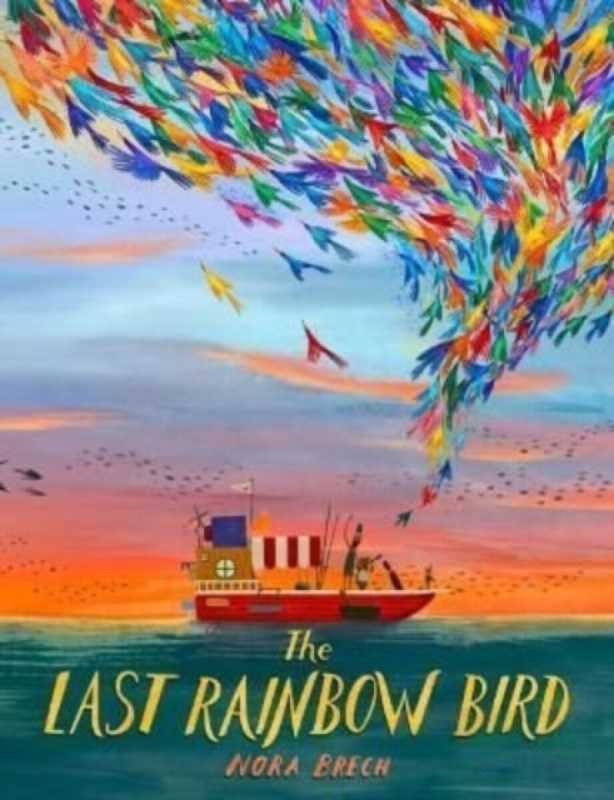 The Last Rainbow Bird - Nora Brech - kniha z kategorie Pro děti