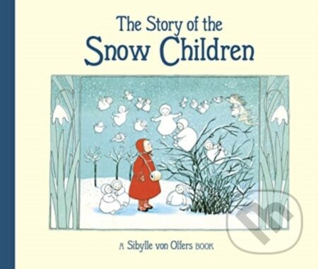 The Story of the Snow Children - Sibylle von Olfers - kniha z kategorie Pro děti