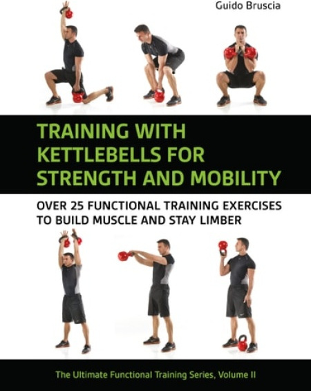 Training With Kettlebells for Strength and Mobility, Over 25 Functional Training Exercises to Build Muscle and Stay Limber Meyer & Meyer Sport (UK) Ltd