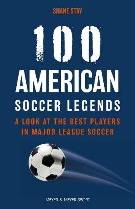 Meyer & Meyer Sport (UK) Ltd 100 American Soccer Legends - Stay, Shane