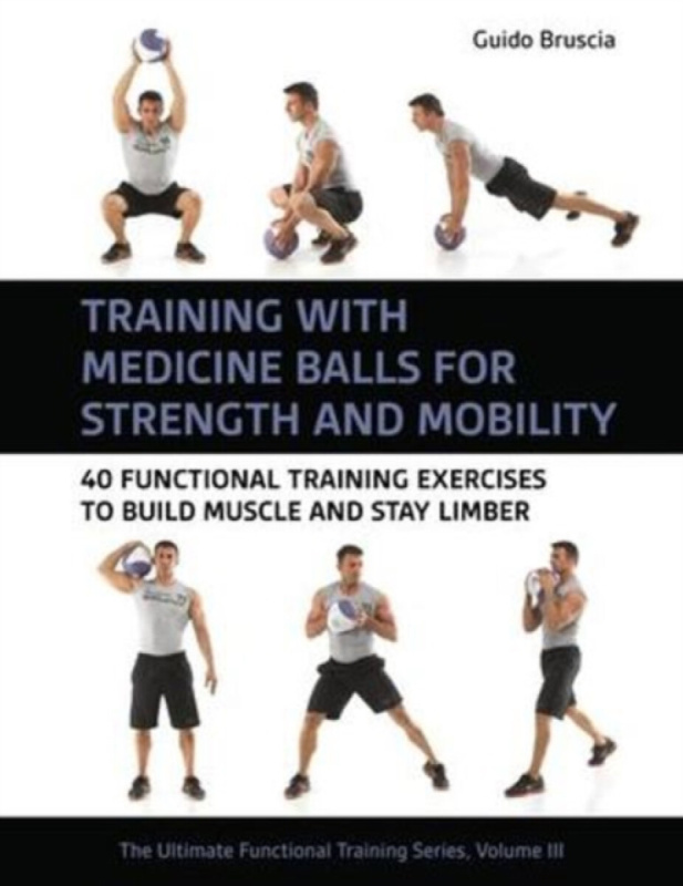 Meyer & Meyer Sport (UK) Ltd Training With Medicine Balls for Strength and Mobility - Bruscia, Guido