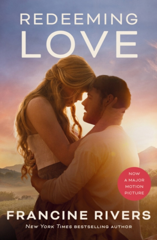 Redeeming Love (Movie tieâ€“in) - Francine Rivers
