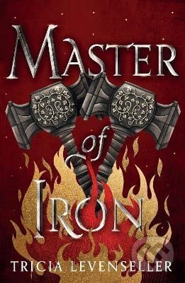 Master of Iron: Book 2 of the Bladesmith Duology - Tricia Levenseller