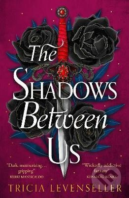 The Shadows Between Us - Tricia Levenseller - kniha z kategorie Fantasy