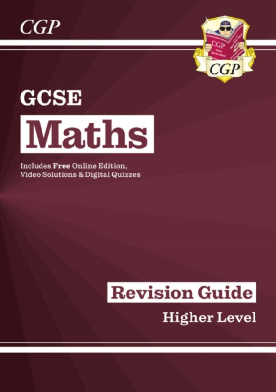 GCSE Maths Revision Guide: Higher inc Online Edition, Videos & Quizzes - Richard Parsons