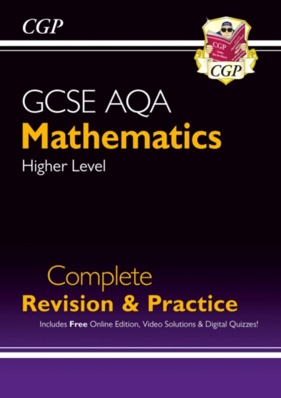 GCSE Maths AQA Complete Revision & Practice: Higher inc Online Ed, Videos & Quizzes - CGP Books