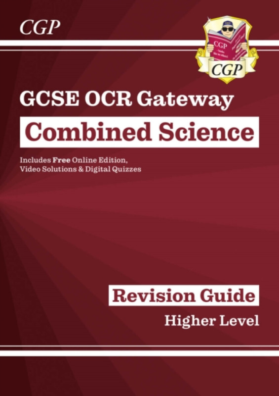 GCSE Combined Science OCR Gateway Revision Guide - Higher: Inc. Online Ed, Quizzes & Videos - CGP Books