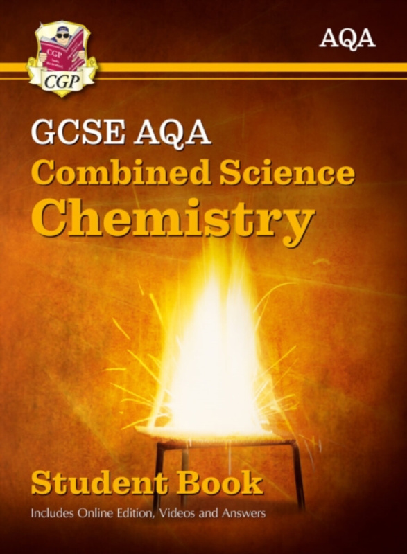 GCSE Combined Science Chemistry AQA Student Book (includes Online Edition, Videos and Answers) - CGP Books