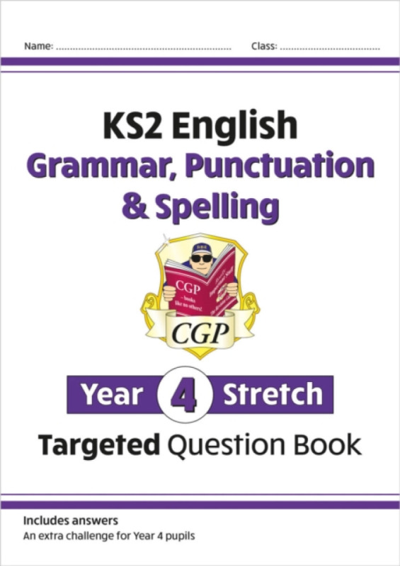KS2 English Year 4 Stretch Grammar, Punctuation & Spelling Targeted Question Book (with Answers) - CGP Books