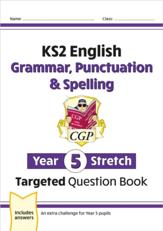 KS2 English Year 5 Stretch Grammar, Punctuation & Spelling Targeted Question Book (w/Answers) - CGP Books