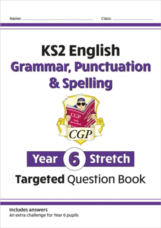 KS2 English Year 6 Stretch Grammar, Punctuation & Spelling Targeted Question Book (w/Answers) - CGP Books