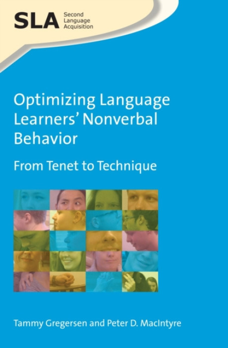 Optimizing Language Learners’ Nonverbal Behavior, From Tenet to Technique Channel View Publications Ltd