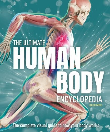 Ultimate Human Body Encyclopedia, The complete visual guide Hachette Children's Group