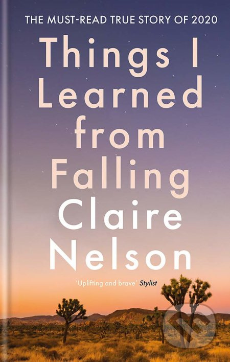 Things I Learned From Falling - Claire Nelson