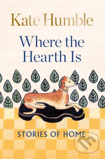 Where the Hearth Is (Stories of home) - Kate Humble - kniha z kategorie Motivace a seberozvoj