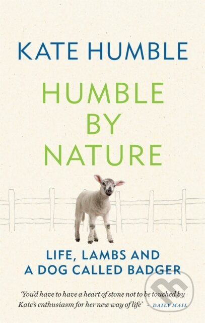 Humble by Nature (Life, lambs and a dog called Badger) - kniha z kategorie Přírodní vědy a technika