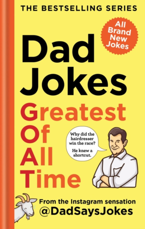 Octopus Publishing Group Dad Jokes: Greatest of All Time - Jokes, Dad Says