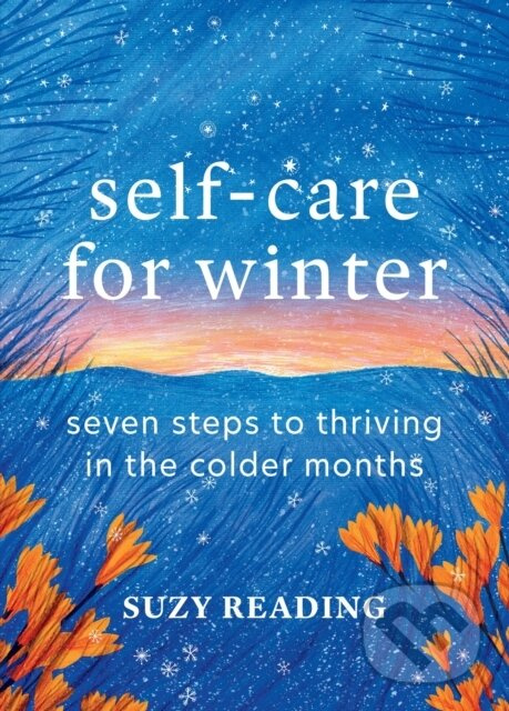 Self-Care for Winter (Seven steps to thriving in the colder months)