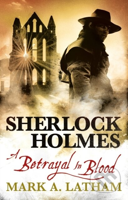 Sherlock Holmes (A Betrayal in Blood) - Mark A. Latham - kniha z kategorie Detektivky, thrillery a horory