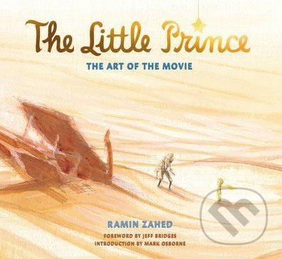 The Little Prince: The Art of the Movie - Ramin Zahed - kniha z kategorie Film