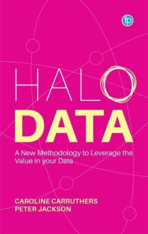 Halo Data, Understanding and Leveraging the Value of your Data Facet Publishing
