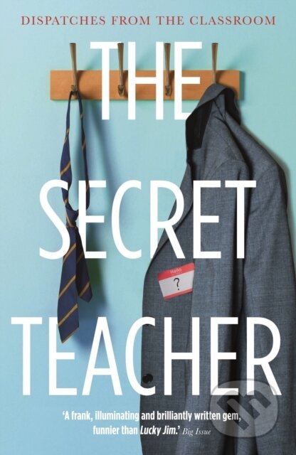 The Secret Teacher (Dispatches from the Classroom) - kniha z kategorie Humanitní a společenské vědy